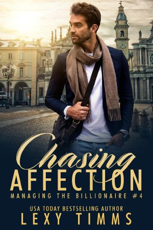 [Managing the Billionaire 04] • Chasing Affection